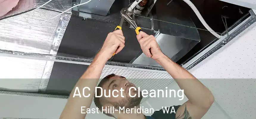 AC Duct Cleaning East Hill-Meridian - WA