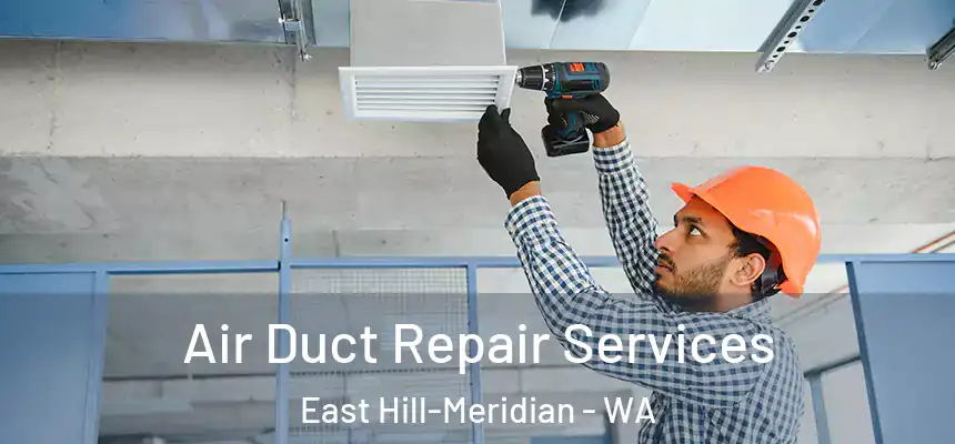  Air Duct Repair Services East Hill-Meridian - WA