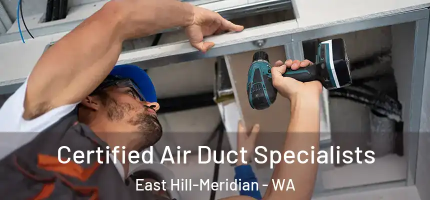  Certified Air Duct Specialists East Hill-Meridian - WA
