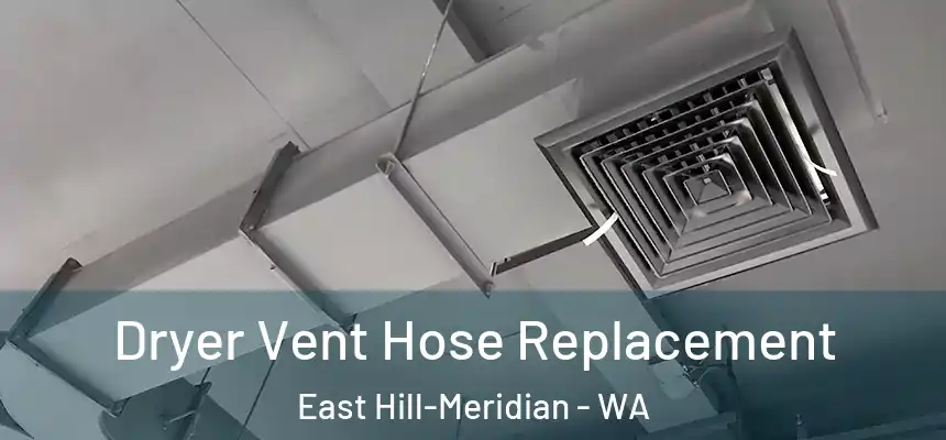  Dryer Vent Hose Replacement East Hill-Meridian - WA