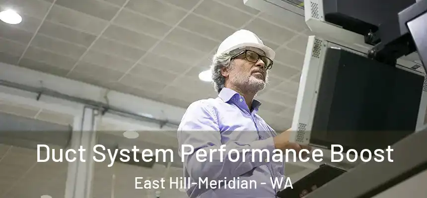  Duct System Performance Boost East Hill-Meridian - WA