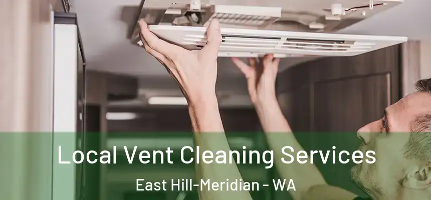  Local Vent Cleaning Services East Hill-Meridian - WA