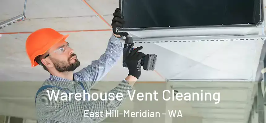  Warehouse Vent Cleaning East Hill-Meridian - WA